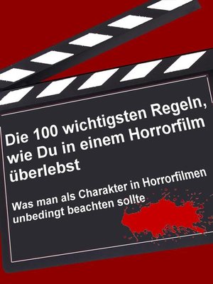 cover image of Die 100 wichtigsten Regeln, wie Du in einem Horrorfilm überlebst